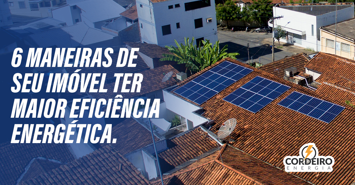 Banner 6 maneiras de ajudar o meio ambiente e economizar com eficiência energética em casa Cordeiro Energia